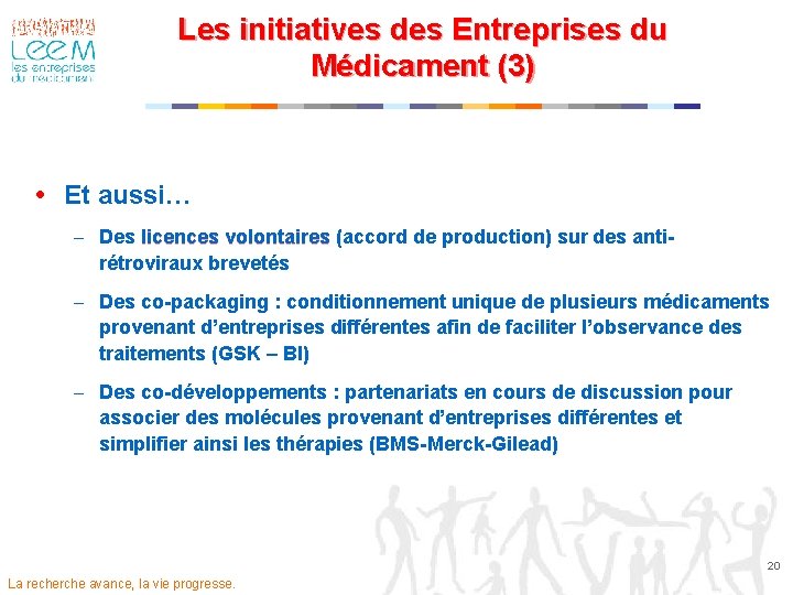 Les initiatives des Entreprises du Médicament (3) Et aussi… – Des licences volontaires (accord