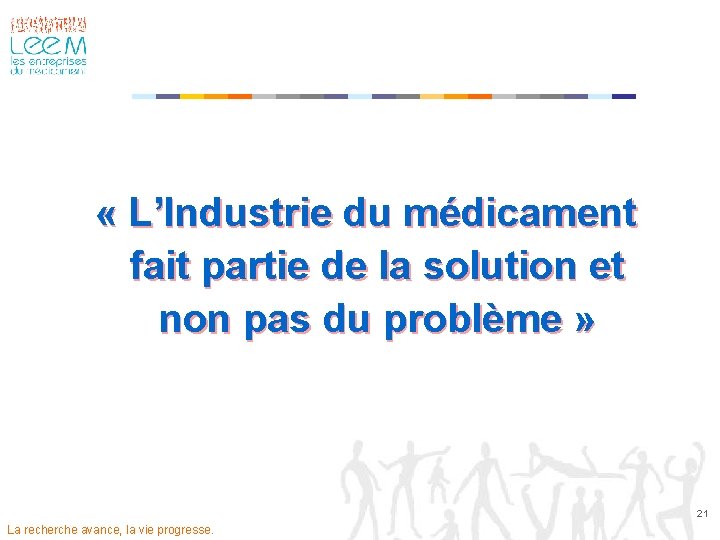  « L’Industrie du médicament fait partie de la solution et non pas du