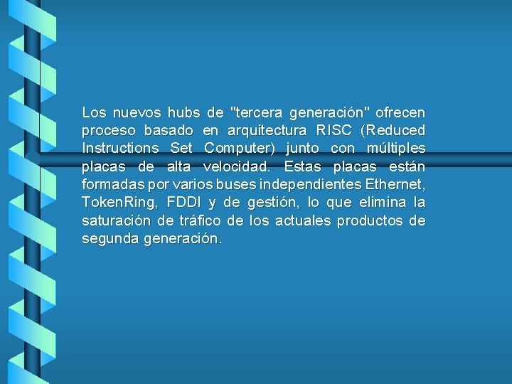 Los nuevos hubs de "tercera generación" ofrecen proceso basado en arquitectura RISC (Reduced Instructions