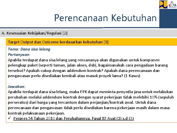 Perencanaan Kebutuhan A. Kesesuaian Kebijakan/Regulasi [2] Target Output dan Outcome berdasarkan kebutuhan [1] Tema: