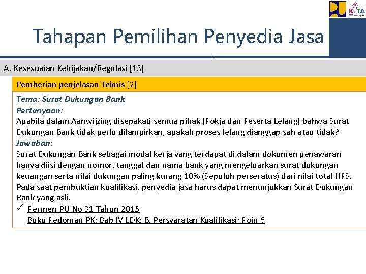 Tahapan Pemilihan Penyedia Jasa A. Kesesuaian Kebijakan/Regulasi [13] Pemberian penjelasan Teknis [2] Tema: Surat