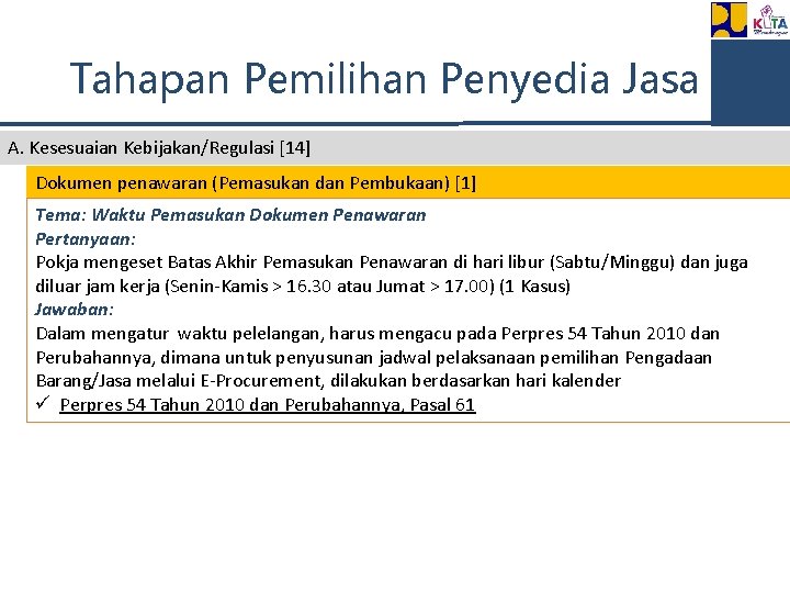 Tahapan Pemilihan Penyedia Jasa A. Kesesuaian Kebijakan/Regulasi [14] Dokumen penawaran (Pemasukan dan Pembukaan) [1]