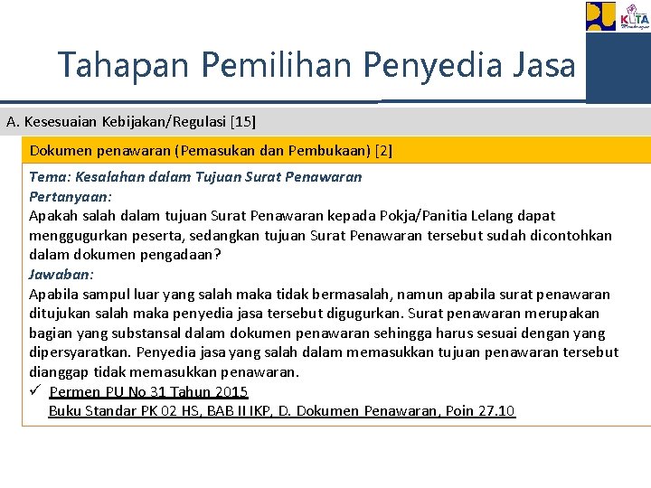 Tahapan Pemilihan Penyedia Jasa A. Kesesuaian Kebijakan/Regulasi [15] Dokumen penawaran (Pemasukan dan Pembukaan) [2]