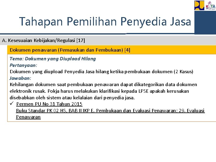 Tahapan Pemilihan Penyedia Jasa A. Kesesuaian Kebijakan/Regulasi [17] Dokumen penawaran (Pemasukan dan Pembukaan) [4]