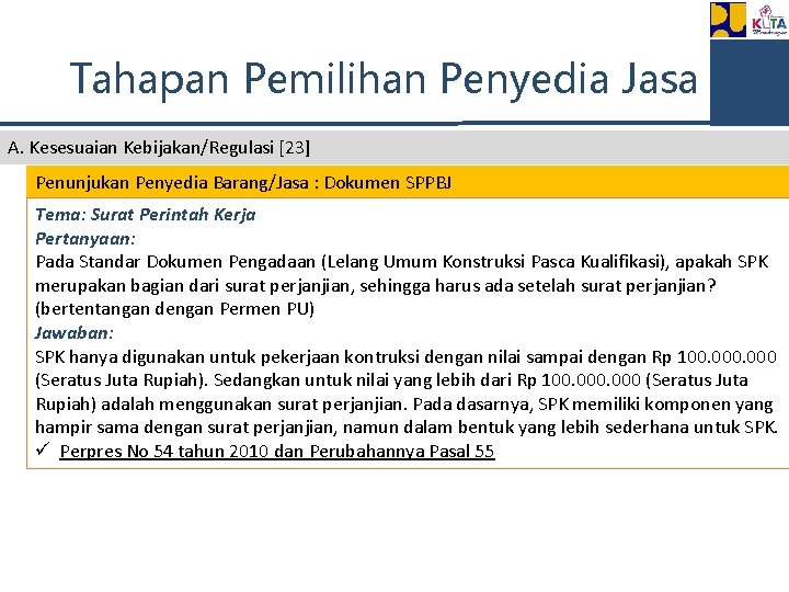 Tahapan Pemilihan Penyedia Jasa A. Kesesuaian Kebijakan/Regulasi [23] Penunjukan Penyedia Barang/Jasa : Dokumen SPPBJ