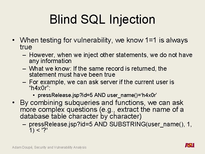 Blind SQL Injection • When testing for vulnerability, we know 1=1 is always true