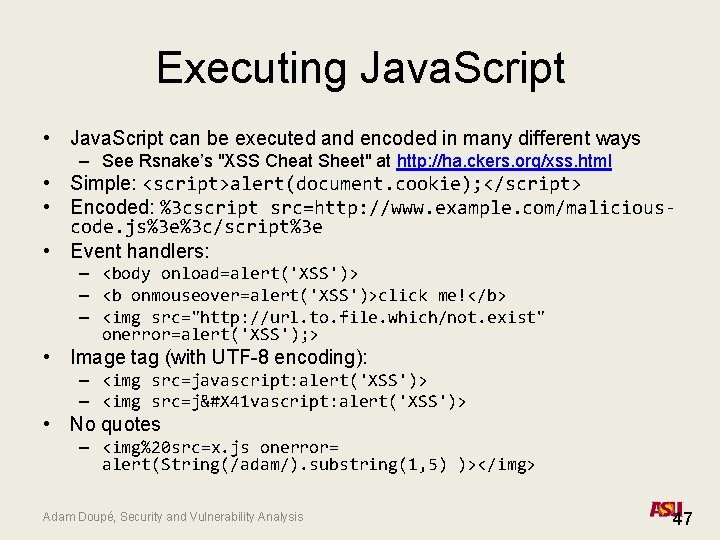 Executing Java. Script • Java. Script can be executed and encoded in many different