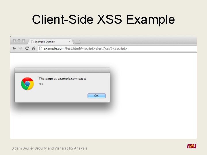 Client-Side XSS Example Adam Doupé, Security and Vulnerability Analysis 