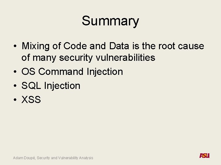 Summary • Mixing of Code and Data is the root cause of many security
