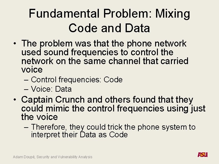 Fundamental Problem: Mixing Code and Data • The problem was that the phone network