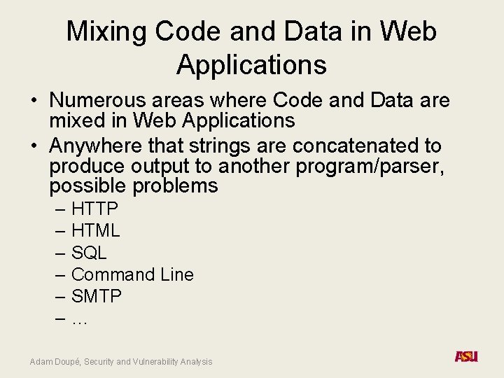 Mixing Code and Data in Web Applications • Numerous areas where Code and Data