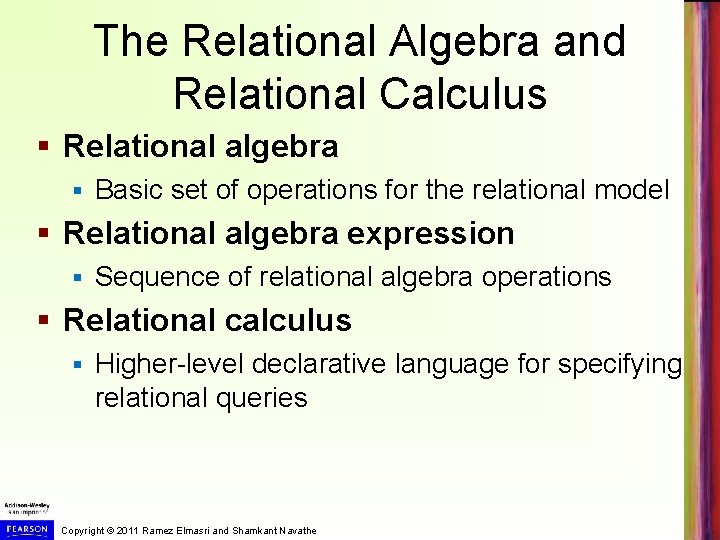 The Relational Algebra and Relational Calculus § Relational algebra § Basic set of operations