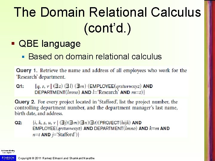 The Domain Relational Calculus (cont’d. ) § QBE language § Based on domain relational