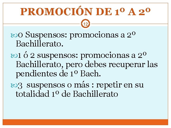 PROMOCIÓN DE 1º A 2º 12 0 Suspensos: promocionas a 2º Bachillerato. 1 ó