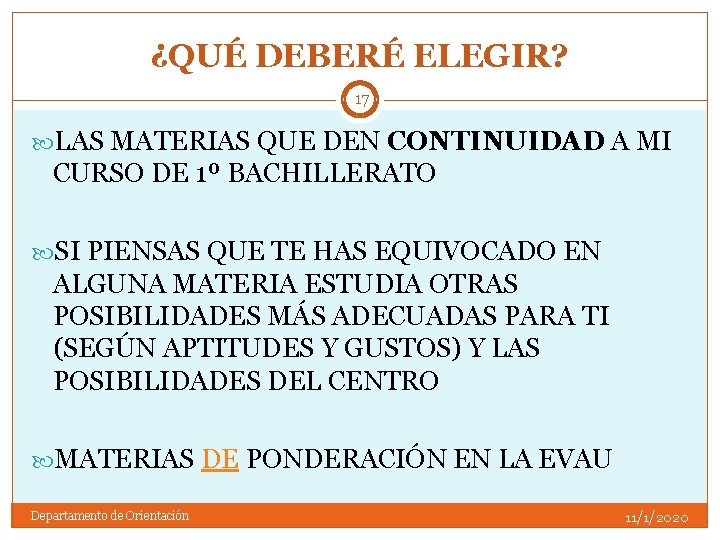 ¿QUÉ DEBERÉ ELEGIR? 17 LAS MATERIAS QUE DEN CONTINUIDAD A MI CURSO DE 1º