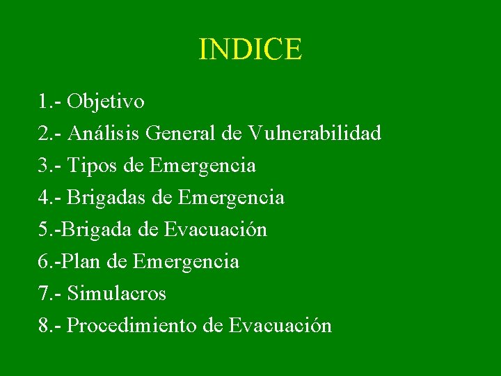 INDICE 1. - Objetivo 2. - Análisis General de Vulnerabilidad 3. - Tipos de