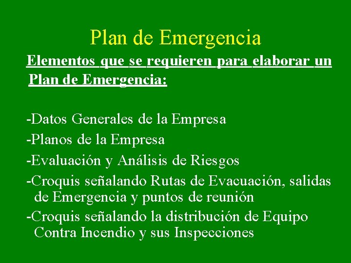 Plan de Emergencia Elementos que se requieren para elaborar un Plan de Emergencia: -Datos