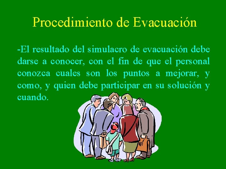 Procedimiento de Evacuación -El resultado del simulacro de evacuación debe darse a conocer, con