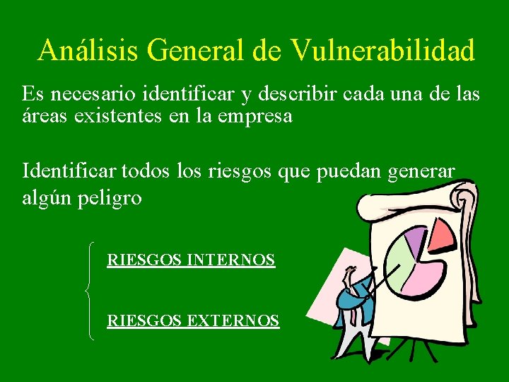 Análisis General de Vulnerabilidad Es necesario identificar y describir cada una de las áreas