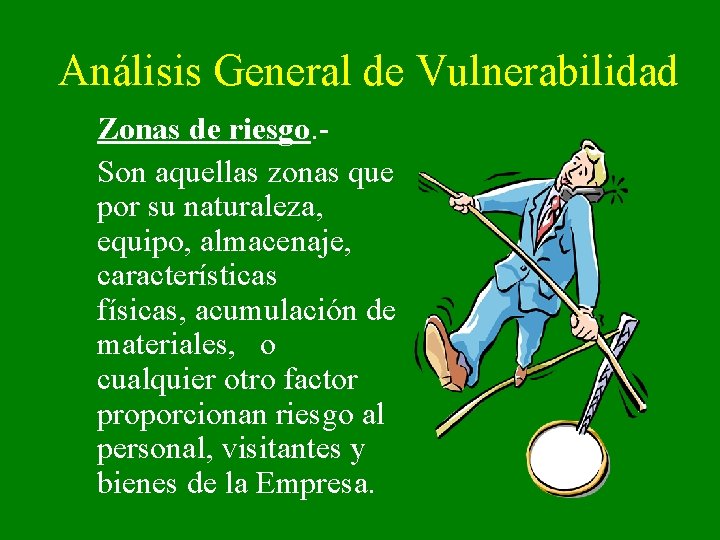 Análisis General de Vulnerabilidad Zonas de riesgo. Son aquellas zonas que por su naturaleza,