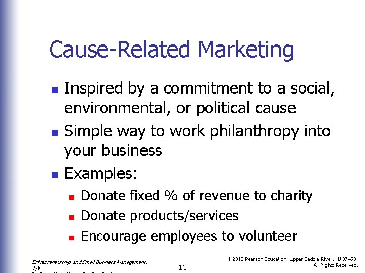 Cause-Related Marketing n n n Inspired by a commitment to a social, environmental, or