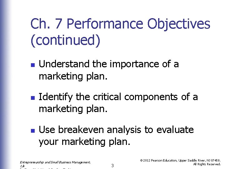 Ch. 7 Performance Objectives (continued) n n n Understand the importance of a marketing