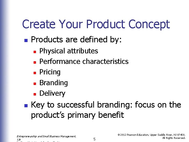 Create Your Product Concept n Products are defined by: n n n Physical attributes