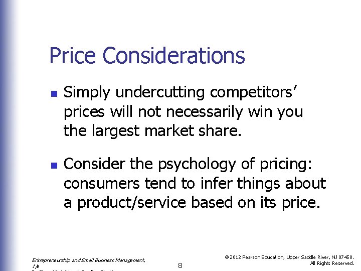 Price Considerations n n Simply undercutting competitors’ prices will not necessarily win you the