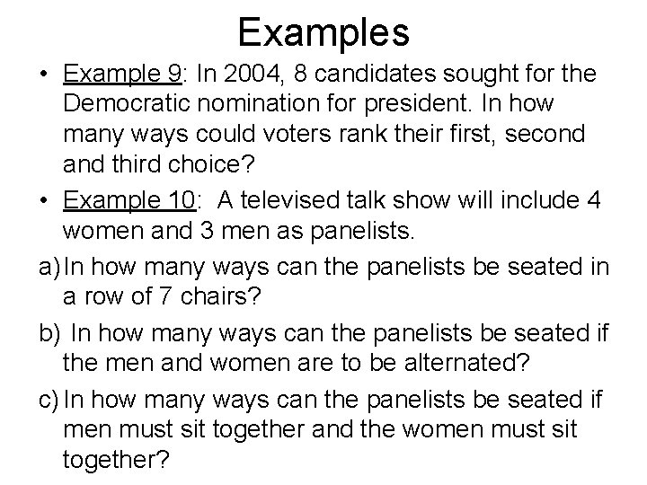 Examples • Example 9: In 2004, 8 candidates sought for the Democratic nomination for