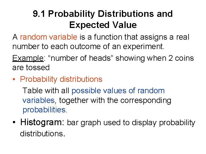 9. 1 Probability Distributions and Expected Value A random variable is a function that