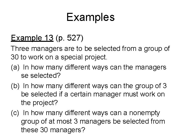 Examples Example 13 (p. 527) Three managers are to be selected from a group