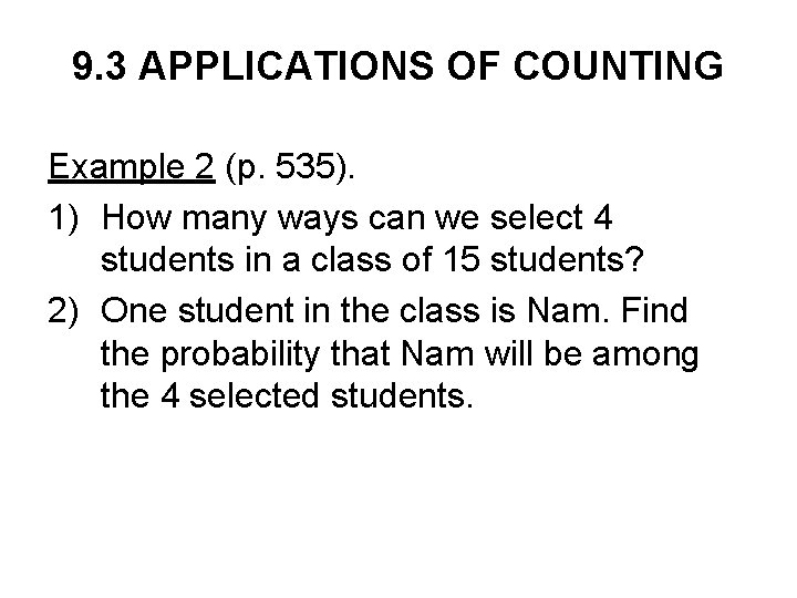 9. 3 APPLICATIONS OF COUNTING Example 2 (p. 535). 1) How many ways can