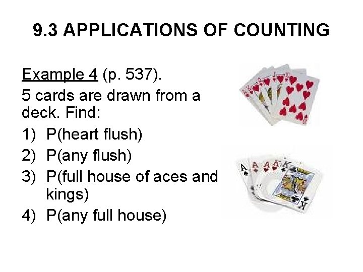 9. 3 APPLICATIONS OF COUNTING Example 4 (p. 537). 5 cards are drawn from