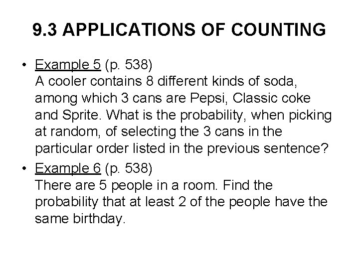 9. 3 APPLICATIONS OF COUNTING • Example 5 (p. 538) A cooler contains 8