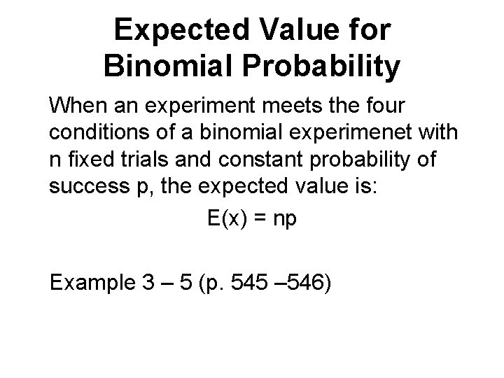 Expected Value for Binomial Probability When an experiment meets the four conditions of a
