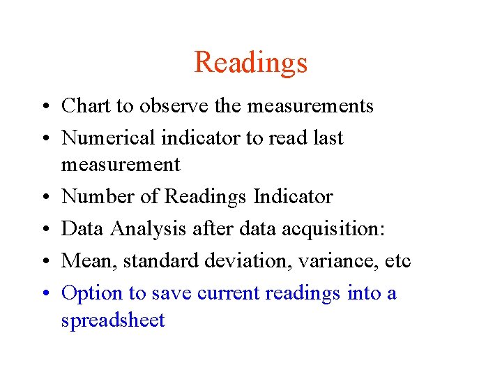 Readings • Chart to observe the measurements • Numerical indicator to read last measurement