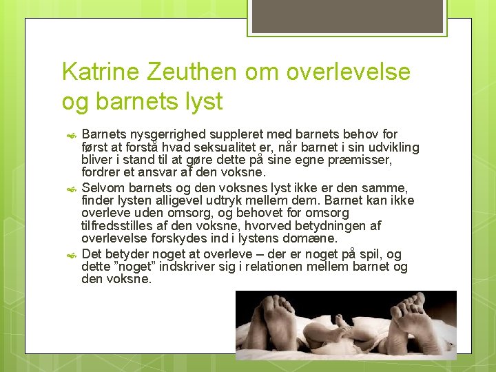 Katrine Zeuthen om overlevelse og barnets lyst Barnets nysgerrighed suppleret med barnets behov for