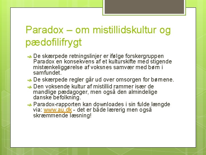 Paradox – om mistillidskultur og pædofilifrygt De skærpede retningslinjer er ifølge forskergruppen Paradox en