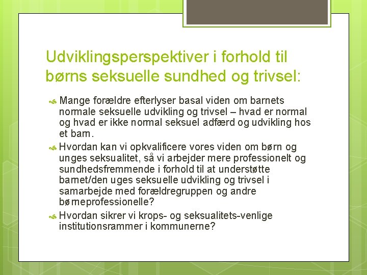 Udviklingsperspektiver i forhold til børns seksuelle sundhed og trivsel: Mange forældre efterlyser basal viden