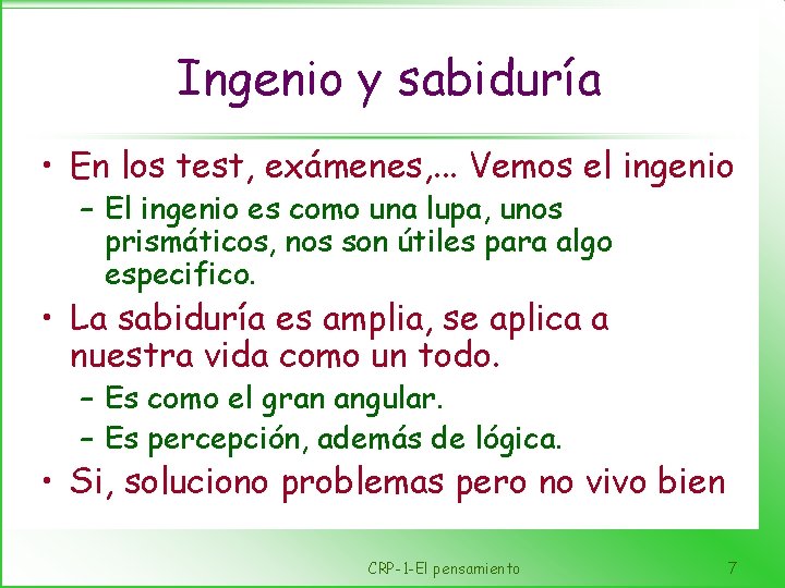 Ingenio y sabiduría • En los test, exámenes, . . . Vemos el ingenio