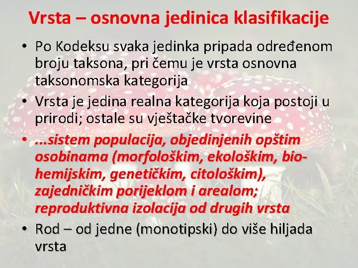 Vrsta – osnovna jedinica klasifikacije • Po Kodeksu svaka jedinka pripada određenom broju taksona,