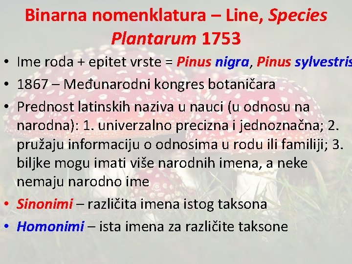 Binarna nomenklatura – Line, Species Plantarum 1753 • Ime roda + epitet vrste =