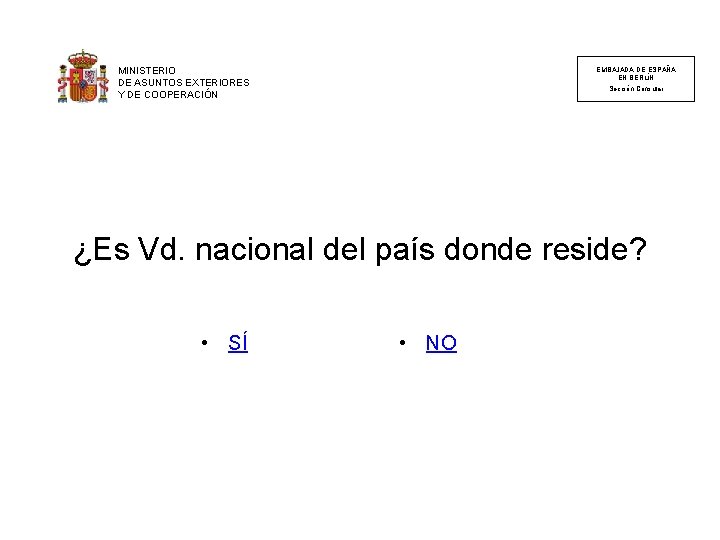 MINISTERIO DE ASUNTOS EXTERIORES Y DE COOPERACIÓN EMBAJADA DE ESPAÑA EN BERLÍN Sección Consular