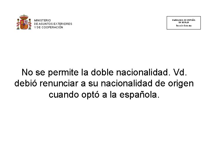 MINISTERIO DE ASUNTOS EXTERIORES Y DE COOPERACIÓN EMBAJADA DE ESPAÑA EN BERLÍN Sección Consular