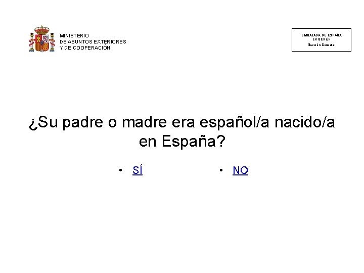 MINISTERIO DE ASUNTOS EXTERIORES Y DE COOPERACIÓN EMBAJADA DE ESPAÑA EN BERLÍN Sección Consular