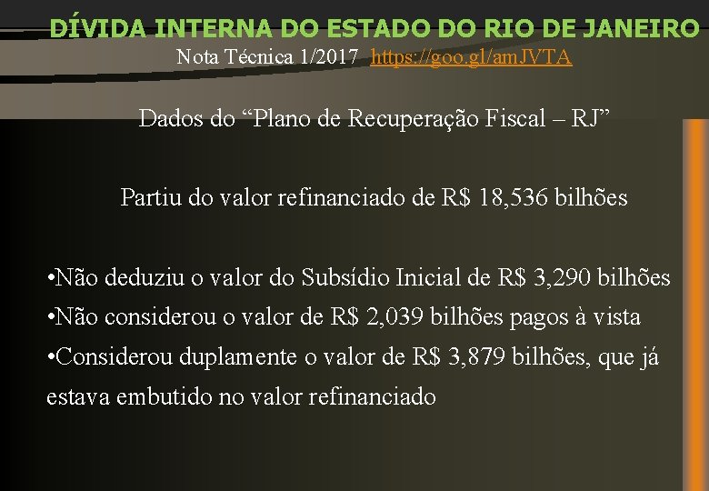 DÍVIDA INTERNA DO ESTADO DO RIO DE JANEIRO Nota Técnica 1/2017 https: //goo. gl/am.