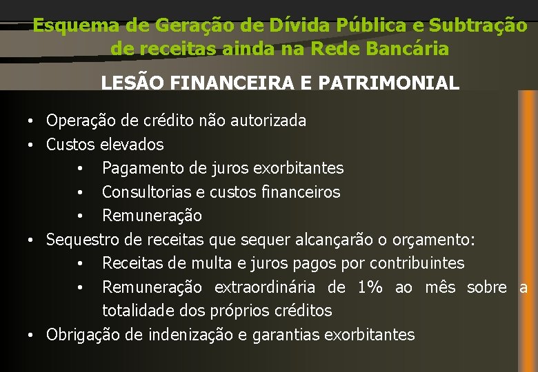 Esquema de Geração de Dívida Pública e Subtração de receitas ainda na Rede Bancária