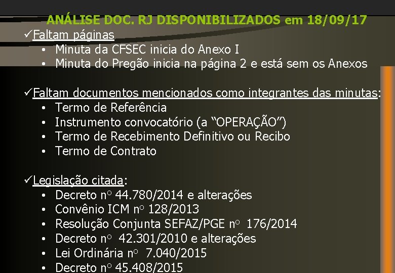 ANÁLISE DOC. RJ DISPONIBILIZADOS em 18/09/17 üFaltam páginas • Minuta da CFSEC inicia do