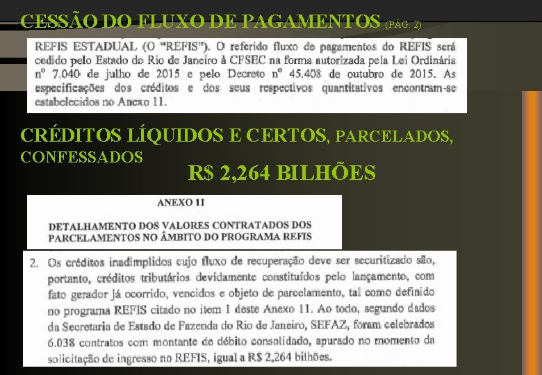 CESSÃO DO FLUXO DE PAGAMENTOS (PÁG. 2) CRÉDITOS LÍQUIDOS E CERTOS, PARCELADOS, CONFESSADOS R$