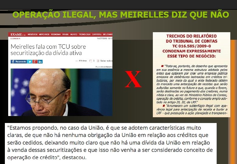 OPERAÇÃO ILEGAL, MAS MEIRELLES DIZ QUE NÃO X 